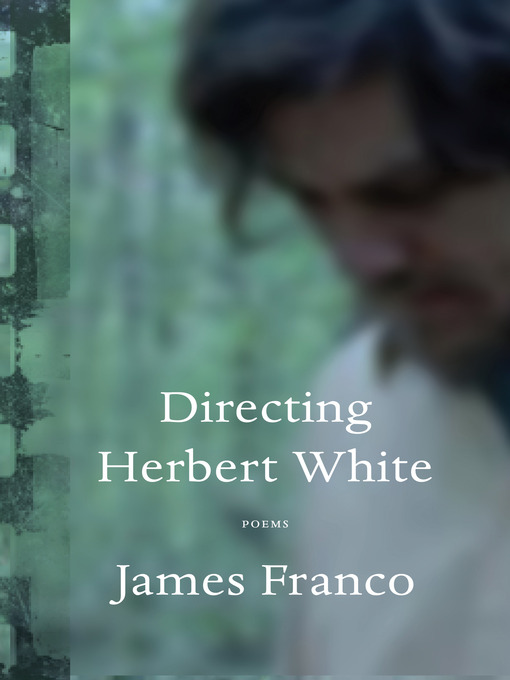 Title details for Directing Herbert White by James Franco - Available